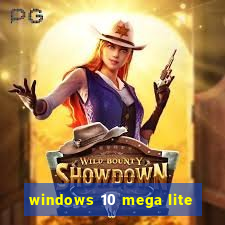 windows 10 mega lite