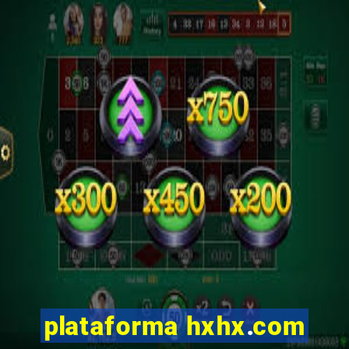 plataforma hxhx.com