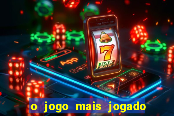 o jogo mais jogado do mundo