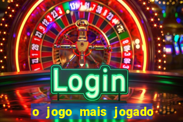 o jogo mais jogado do mundo