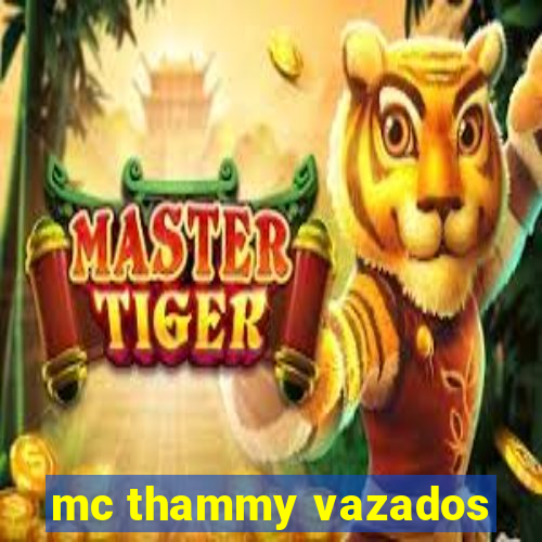 mc thammy vazados