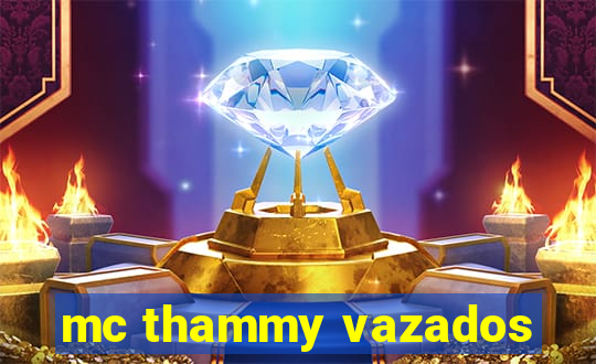 mc thammy vazados