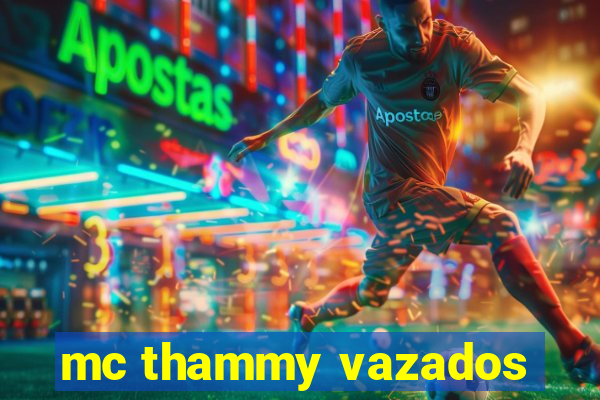 mc thammy vazados