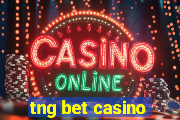 tng bet casino