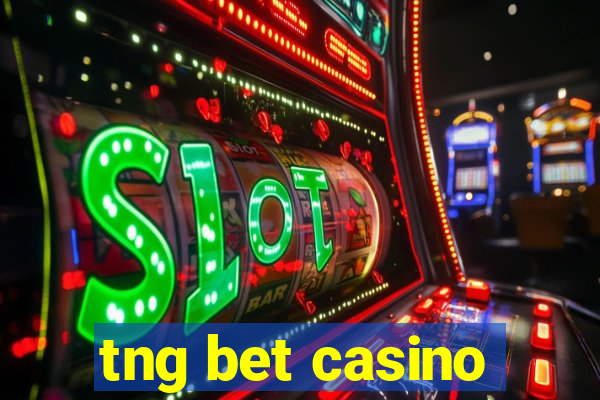 tng bet casino