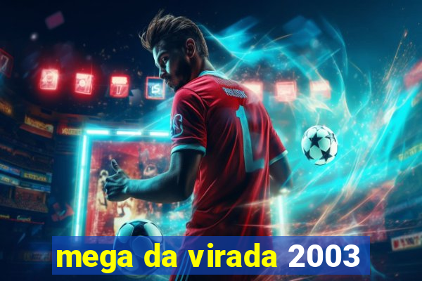 mega da virada 2003