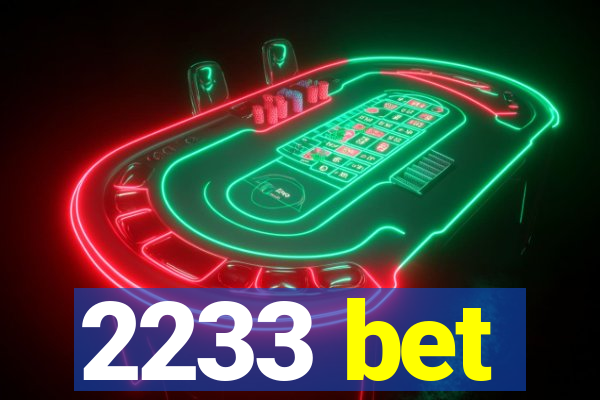 2233 bet