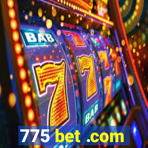 775 bet .com