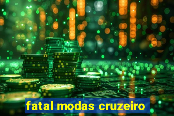 fatal modas cruzeiro