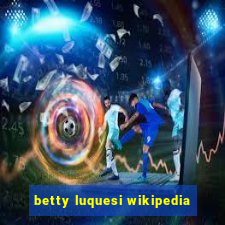 betty luquesi wikipedia