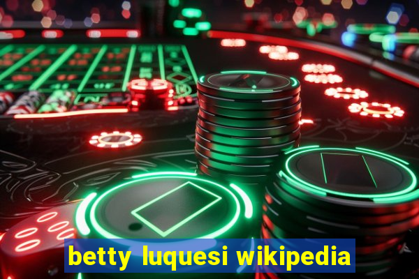 betty luquesi wikipedia