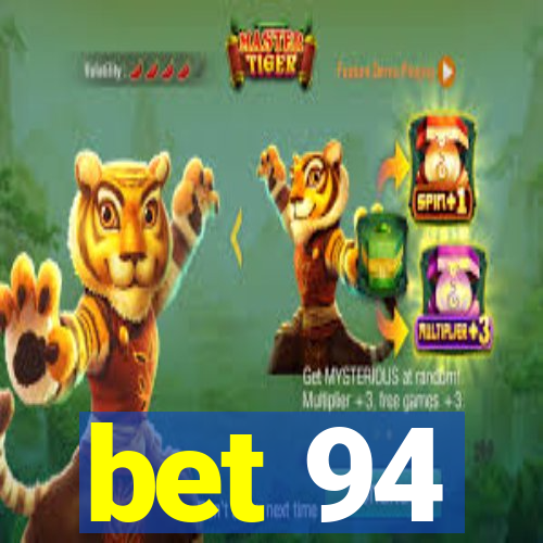 bet 94