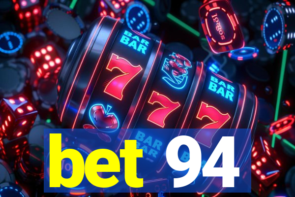 bet 94