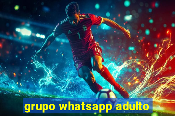 grupo whatsapp adulto