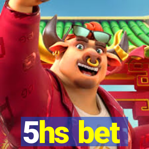 5hs bet