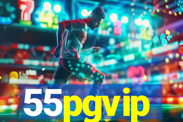 55pgvip