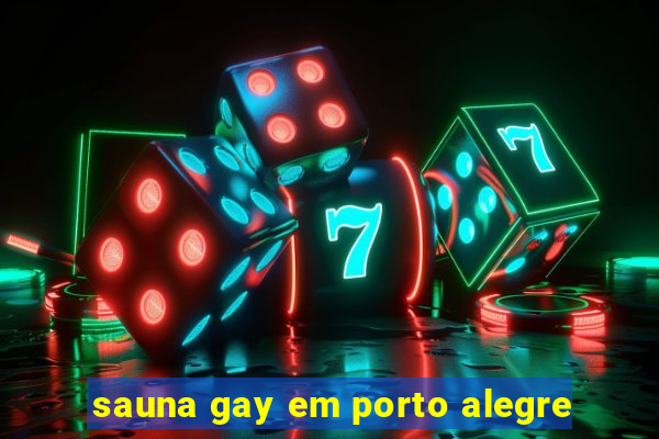 sauna gay em porto alegre