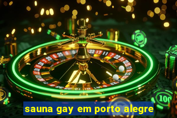 sauna gay em porto alegre