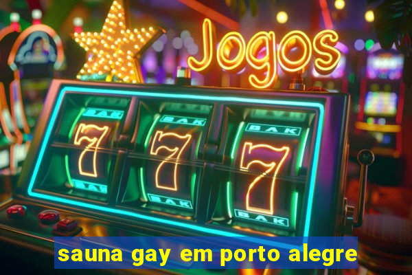 sauna gay em porto alegre