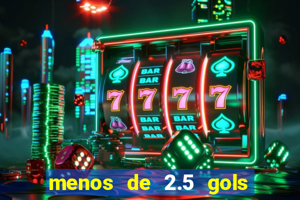 menos de 2.5 gols o que significa