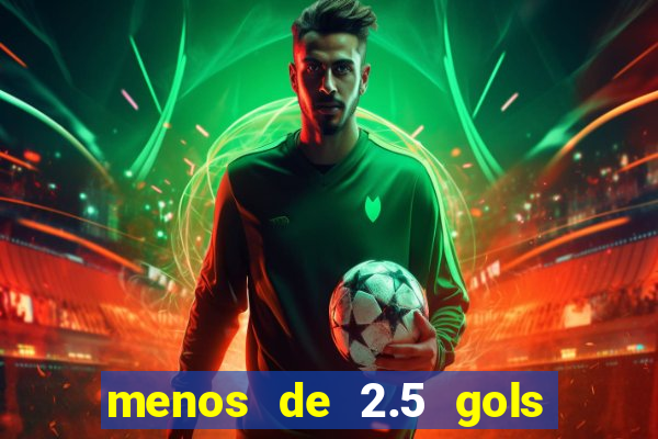 menos de 2.5 gols o que significa