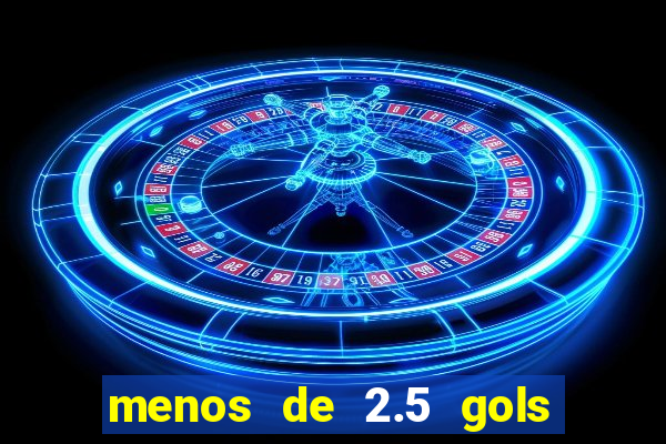 menos de 2.5 gols o que significa