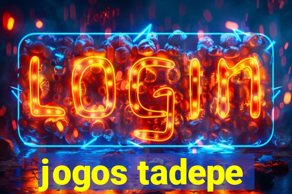 jogos tadepe