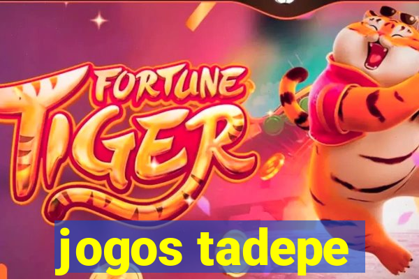 jogos tadepe