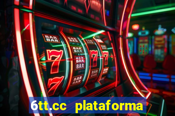 6tt.cc plataforma de jogos