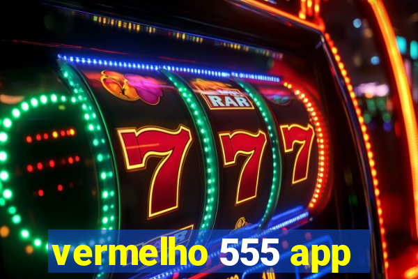 vermelho 555 app