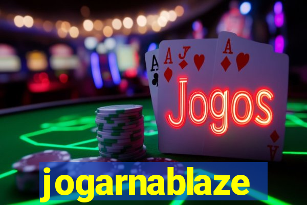 jogarnablaze