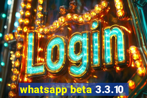 whatsapp beta 3.3.10