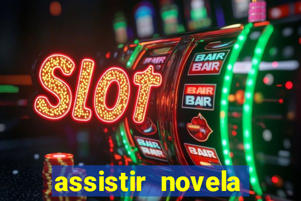 assistir novela alma gemea todos os capitulos