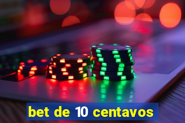 bet de 10 centavos