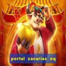 portal zacarias oq q e para falar