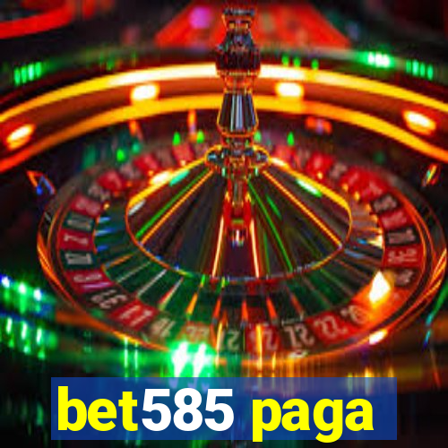 bet585 paga