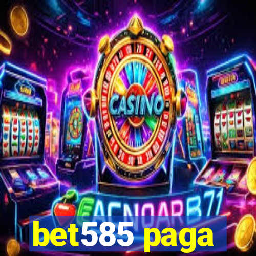 bet585 paga