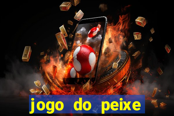 jogo do peixe ganhar dinheiro