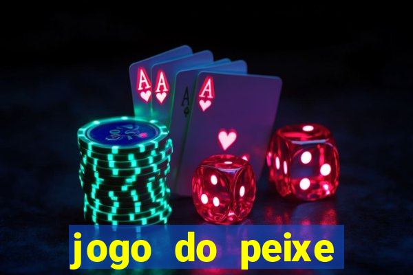 jogo do peixe ganhar dinheiro