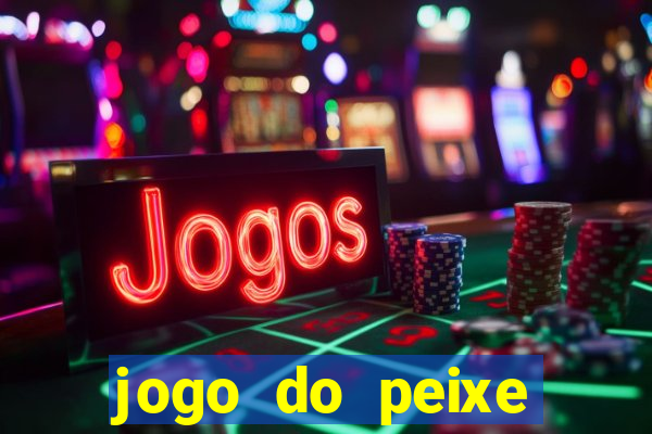 jogo do peixe ganhar dinheiro