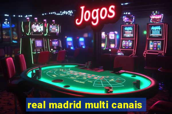 real madrid multi canais