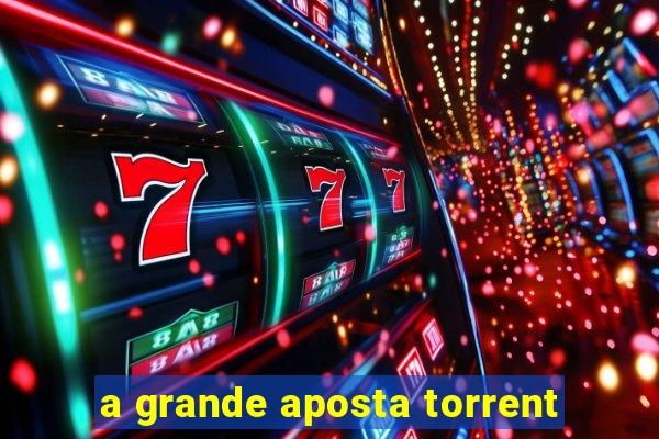 a grande aposta torrent