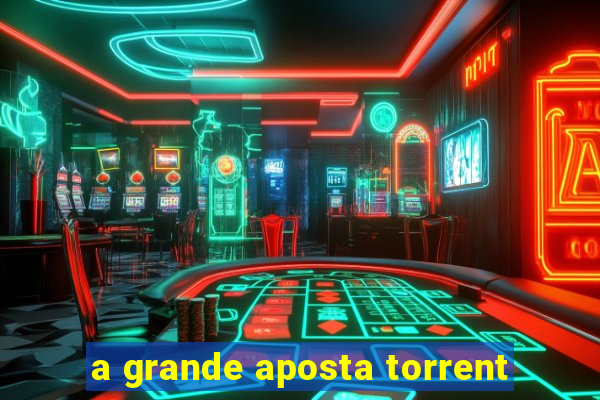 a grande aposta torrent