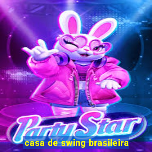 casa de swing brasileira