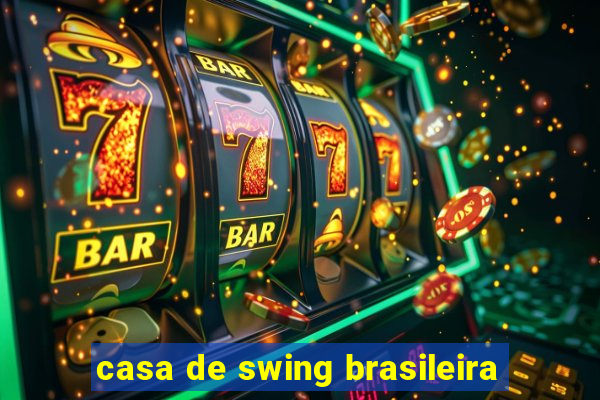 casa de swing brasileira