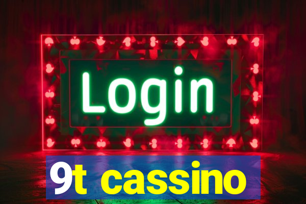 9t cassino