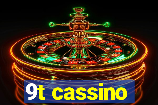 9t cassino