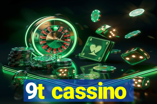 9t cassino