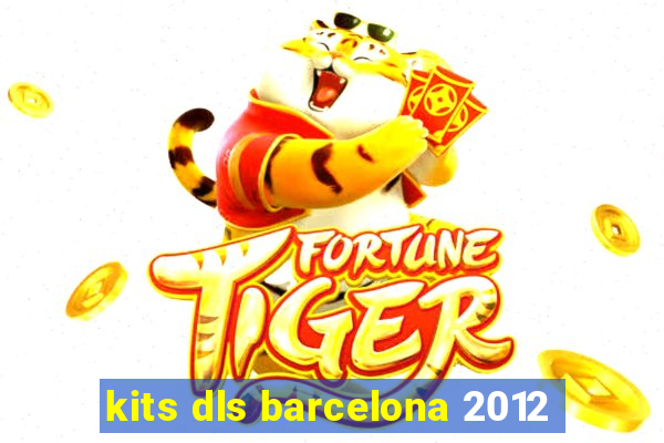 kits dls barcelona 2012