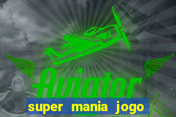 super mania jogo do bicho